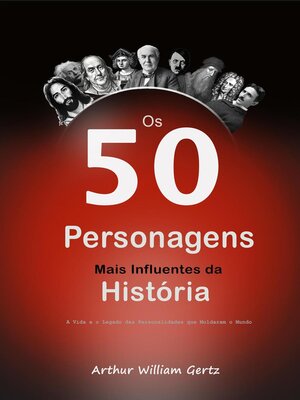 cover image of Os 50 Personagens Mais Influentes da História
